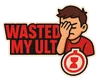 Wasted My Ult